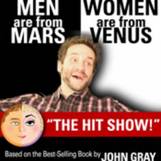 Men are from Mars Women are from Venus LIVE: The number one best-selling book now comes to life as a hilarious one-man theatrical comedy!