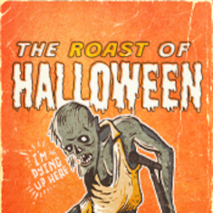 The Roast of Halloween